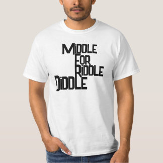 Midden voor Riddle Diddle Grappige T-Shirt voor He