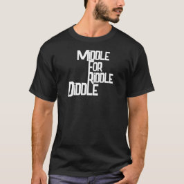 Midden voor Riddle Diddle T-shirt