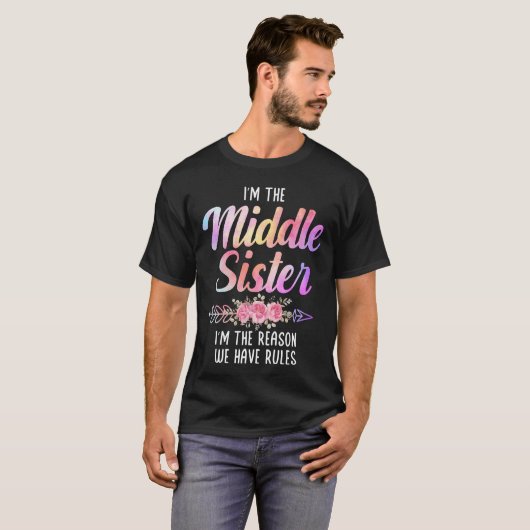 Midden-zuster Shirt Funny Ik ben de reden dat we e (Voorkant volledig)