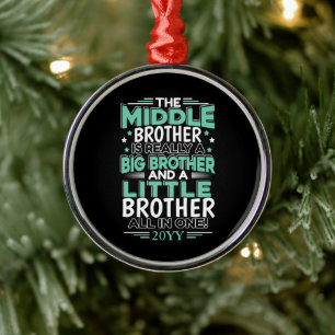 Middle Brother New Big Brother Metalen Ornament