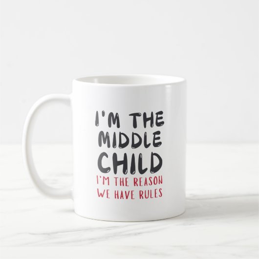 Middle Child – I'm the Reason We Have Rules Custom Koffiemok (Links)
