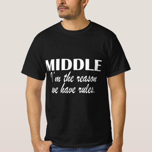 Middle i'm the reason we have Rules T-shirt (Voorkant)