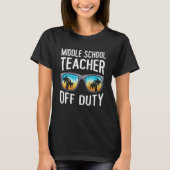 Middle school class teacher off duty teacher  8 t-shirt (Voorkant)
