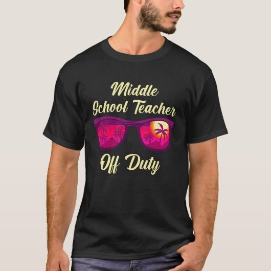Middle school class teacher off duty teacher t-shirt (Voorkant)