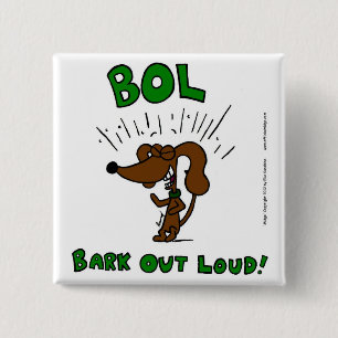 Midge "BOL Bark Out Loud"-Button Vierkante Button 5,1 Cm