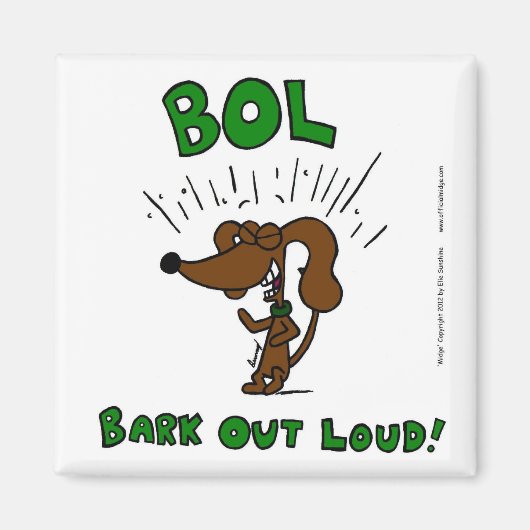 Midge "BOL Bark Out Loud" Magnet (Voorkant)