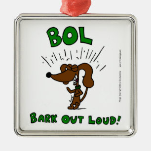 Midge "BOL: BARK OUT LOUD"-Ornament Metalen Ornament