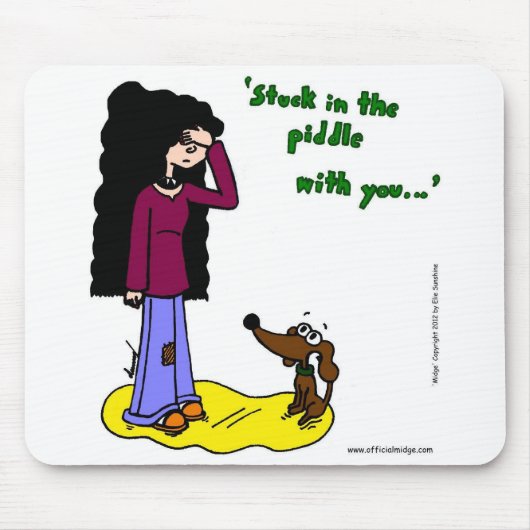 Midge "Stuck in the Piddle with You" Mousepad Muismat (Voorkant)
