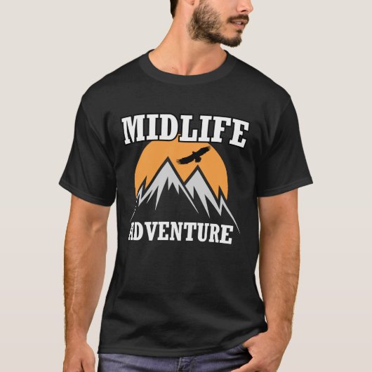 Midlife Adventure Mountains Grappige Midlife Crisi T-shirt (Voorkant)