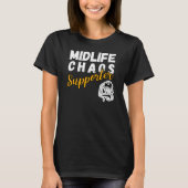 Midlife chaos supporter - grappige midlife crisis t-shirt (Voorkant)