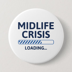 Midlife Crisis Loading Ronde Button 7,6 Cm