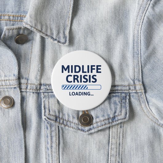 Midlife Crisis Loading Ronde Button 7,6 Cm (In situ)