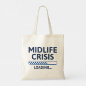 Midlife Crisis Loading Tote Bag (Achterkant)