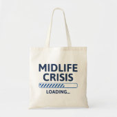 Midlife Crisis Loading Tote Bag (Voorkant)