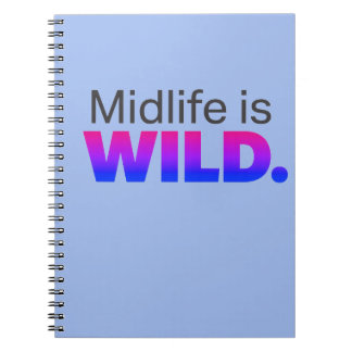 Midlife is WILD – Grappige Midlife Slogan Notitieboek
