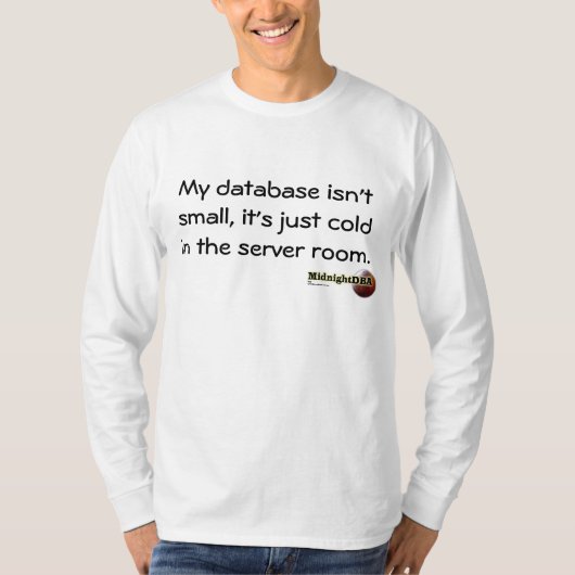 MidnightDBA: Mijn database is niet klein, het is g T-shirt (Voorkant)