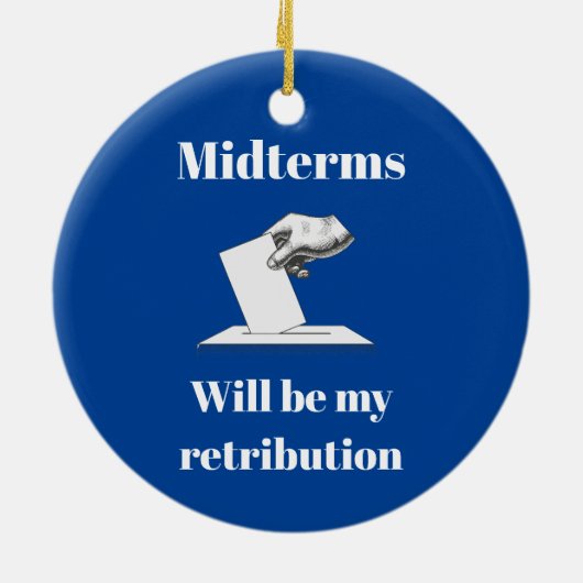 Midterms zullen mijn vergelding zijn keramisch ornament (Achterkant)