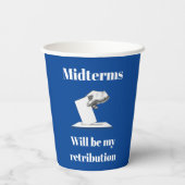 Midterms zullen mijn vergelding zijn papieren bekers (Achterkant)