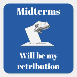 Midterms zullen mijn vergelding zijn vierkante sticker