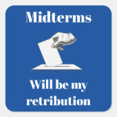 Midterms zullen mijn vergelding zijn vierkante sticker (Voorkant)