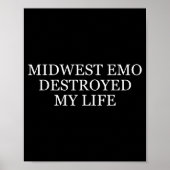 Midwest Emo Destroyed My Life Funny Emo Quote Poster (Voorkant)