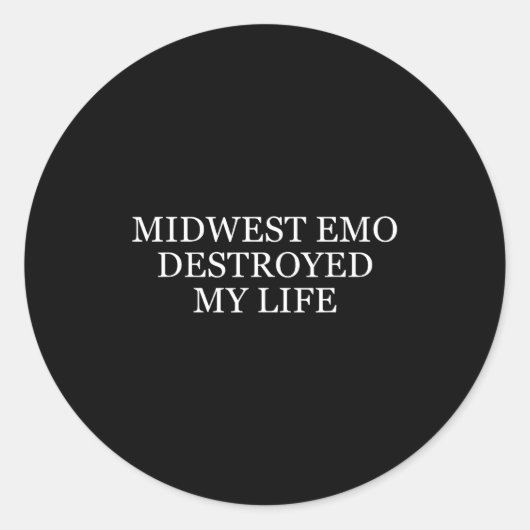 Midwest Emo Destroyed My Life Funny Emo Quote  Ronde Sticker (Voorkant)