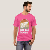 Midwest Pull Tab Queen is er trots op dat ze Midwe T-shirt (Voorkant volledig)