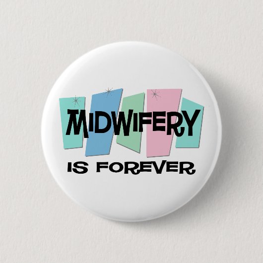 Midwifery is voor altijd ronde button 5,7 cm (Voorkant)