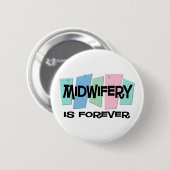 Midwifery is voor altijd ronde button 5,7 cm (Voorkant /achterkant)