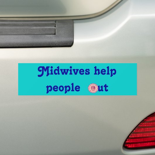 Midwives helpen mensen uit, versie 2 bumpersticker (Op auto)