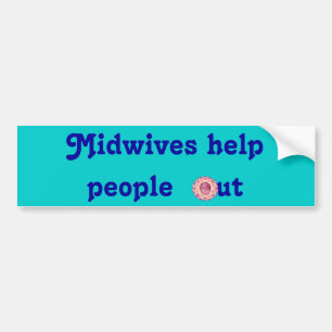 Midwives helpen mensen uit, versie 2 bumpersticker