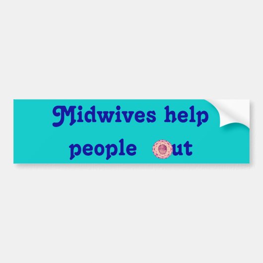 Midwives helpen mensen uit, versie 2 bumpersticker (Voorkant)