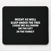 Might As Well Sleep Under The Tree Favorite Child  Muismat (Voorkant)