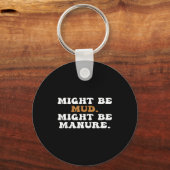 Might Be Mud Might Be Manure Funny Quote Farming A Sleutelhanger (Voorkant)