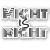 Might is rechts motivatie witte zwarte sticker (Voorkant)