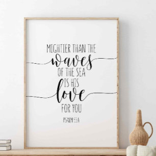 Mightier dan de golven van het Zee, psalm 93:4 Poster