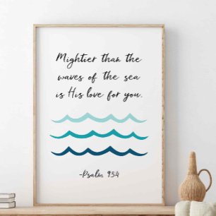 Mightier dan de golven van het Zee, psalm 93:4 Poster