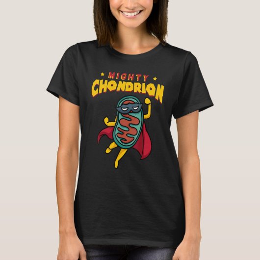 Mighty Chondrion Mitochondria Cell Biology Science T-shirt (Voorkant)