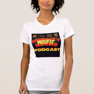 Mighty Misfit Kings Podcast Tee Shirt (Vrouwen)