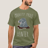 Mighty Mole Hunter Rodent Funny T-shirt (Voorkant)