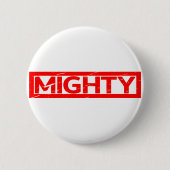 Mighty Stamp Ronde Button 5,7 Cm (Voorkant)