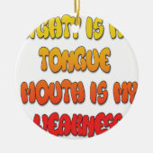 Mighty Tongue Weak Mouth pic Keramisch Ornament (Voorkant)