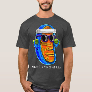 Mightychondria Cellular Biology Science Eacher Fun T-shirt