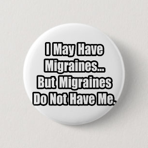 Migraine Quote Ronde Button 5,7 Cm
