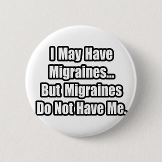 Migraine Quote Ronde Button 5,7 Cm