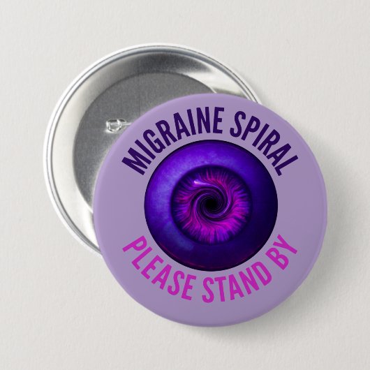 Migraine Spiraal: Even Geduld Aub Ronde Button 7,6 Cm (Voorkant /achterkant)