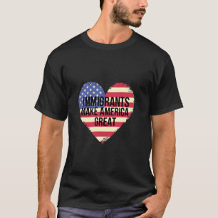 Migranten maken Amerika groot T-shirt