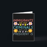 Migranten zijn geen criminelen maar de president w kaart<br><div class="desc">Migranten zijn geen criminelen maar de president wel</div>