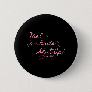 Mij een bruid hou je mond vrijgezellenfeest bruilo ronde button 5,7 cm
