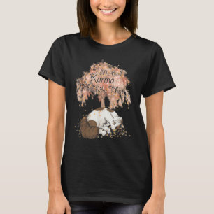 Mij En Karma Vibes Als Die Luie Kat Onder De Boom T-shirt